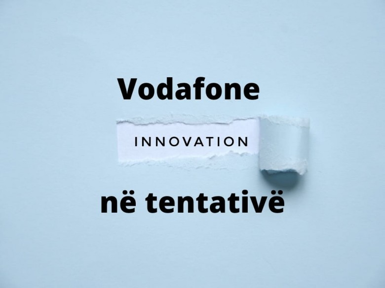 Vodafone “Inovacion në tentative”